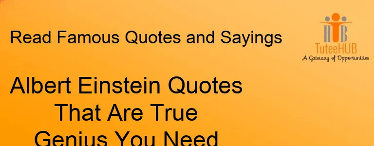 Albert Einstein Quotes That Are True Genius You Need To Read