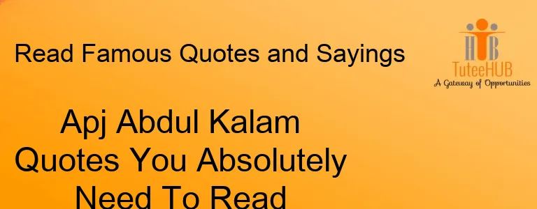 Apj Abdul Kalam Quotes You Absolutely Need To Read