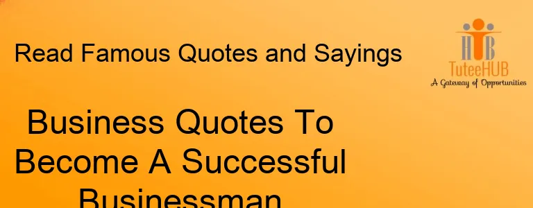 Business Quotes To Become A Successful Businessman