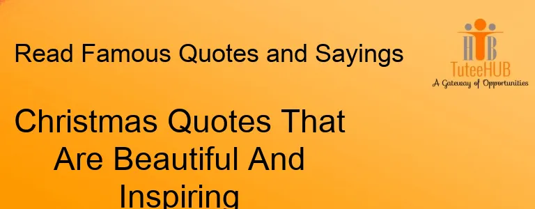Christmas Quotes That Are Beautiful And Inspiring