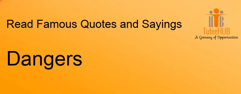 Dangers