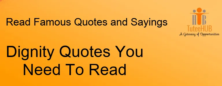 Dignity Quotes You Need To Read