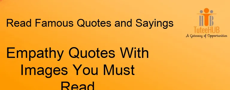 Empathy Quotes With Images You Must Read