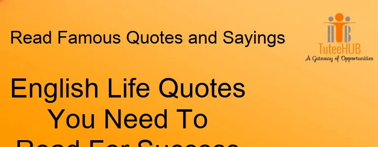 English Life Quotes You Need To Read For Success