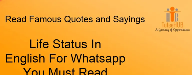 Life Status In English For Whatsapp You Must Read
