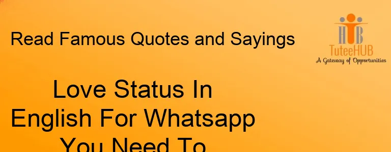 Love Status In English For Whatsapp You Need To Read