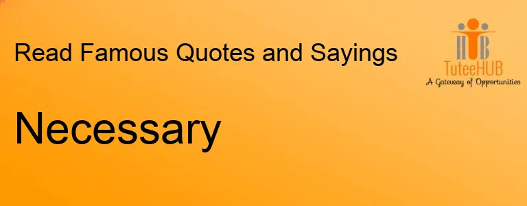 Necessary