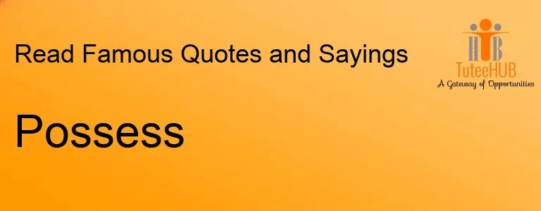 Possess