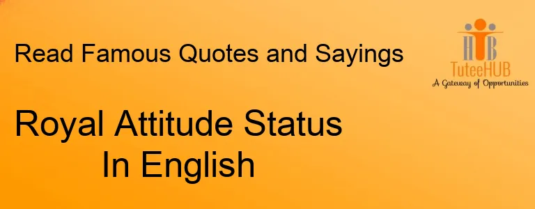 Royal Attitude Status In English