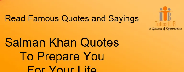 Salman Khan Quotes To Prepare You For Your Life