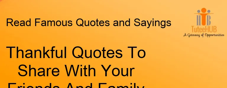 Thankful Quotes To Share With Your Friends And Family