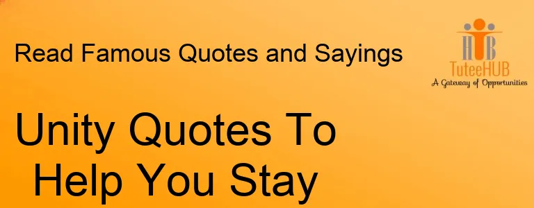 Unity Quotes To Help You Stay United At All Times