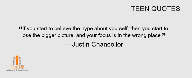 If you START to believe the HYPE about yourself then you start to lose the bigger PICTURE and your focus is in the wrong PLACE.