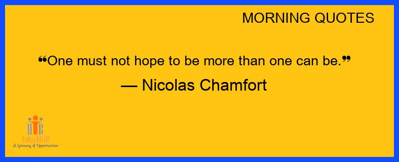 One MUST not HOPE to be more than one can be.