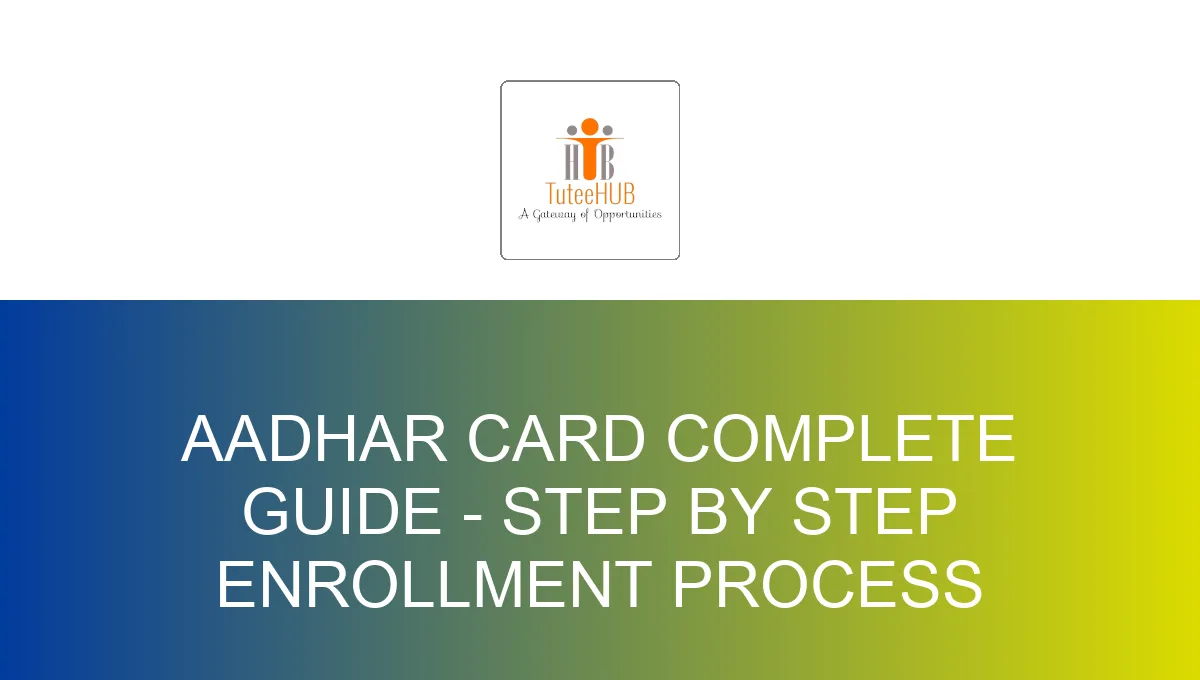 Pattern For Aadhar Card Complete Guide - Step by Step Enrollment Process