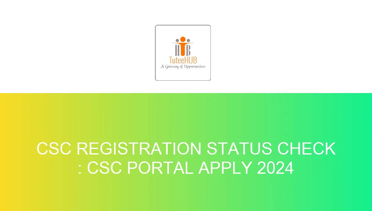Answerkeys For CSC Registration Status Check : CSC Portal Apply 2024