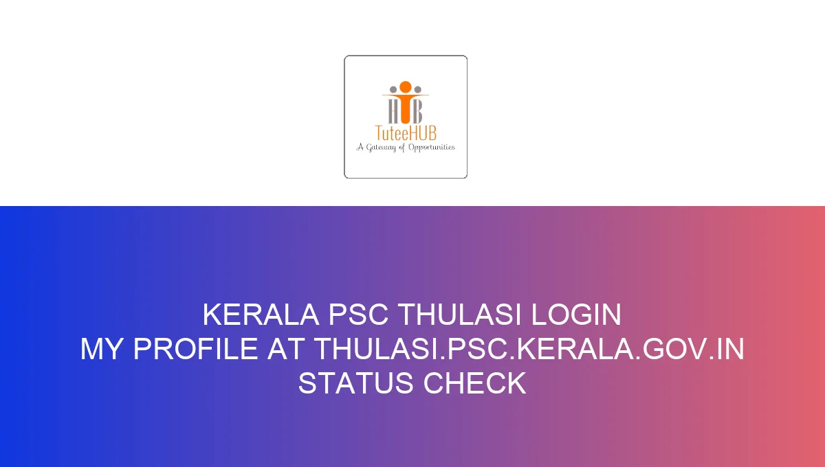 Results For Kerala PSC Thulasi Login My Profile at thulasi.psc.kerala.gov.in Status Check