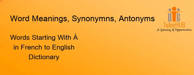 Words Starting With À in French to English Dictionary