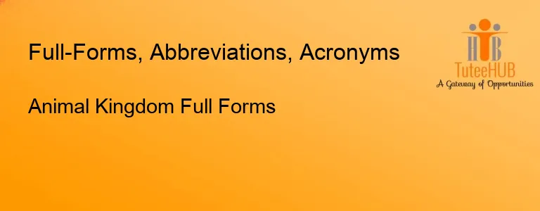 Animal Kingdom Full Forms