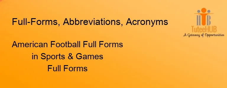 American Football Full Forms in Sports & Games Full Forms