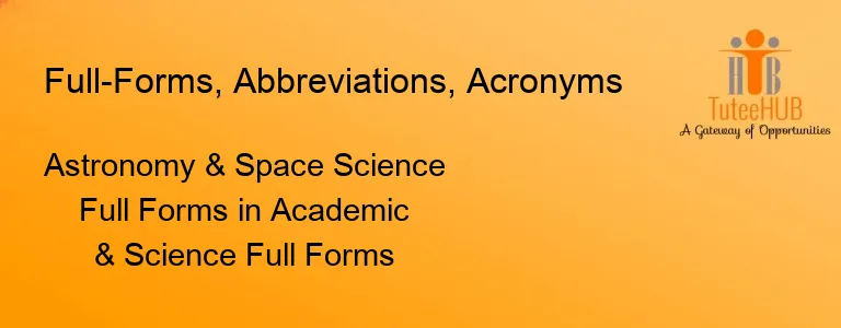 Astronomy & Space Science Full Forms in Academic & Science Full Forms