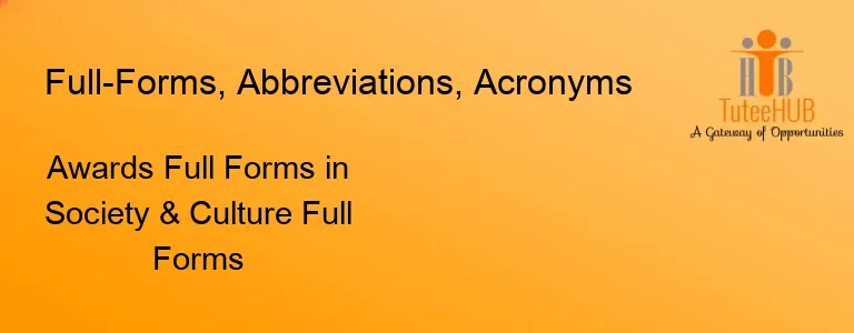 Awards Full Forms in Society & Culture Full Forms