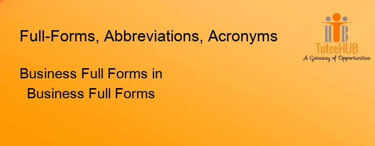 Business Full Forms in Business Full Forms