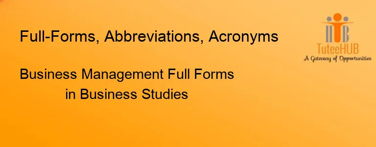 Business Management Full Forms in Business Studies