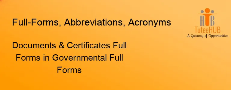 Documents & Certificates Full Forms in Governmental Full Forms