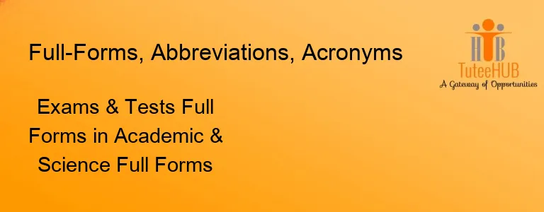 Exams & Tests Full Forms in Academic & Science Full Forms