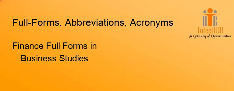 Finance Full Forms in Business Studies