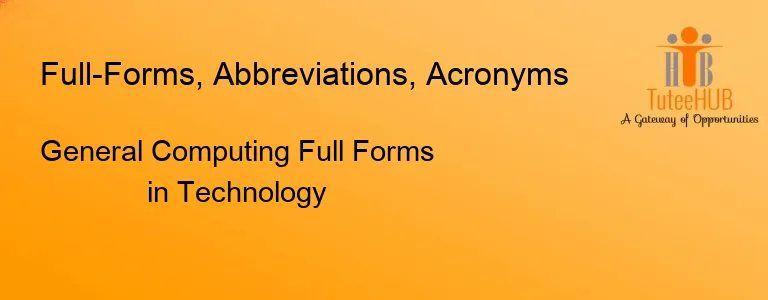 General Computing Full Forms in Technology