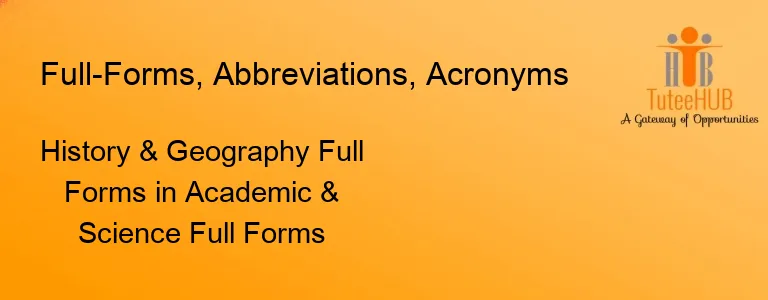History & Geography Full Forms in Academic & Science Full Forms