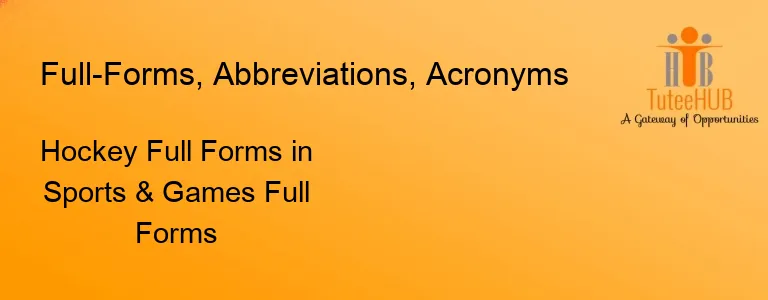 Hockey Full Forms in Sports & Games Full Forms