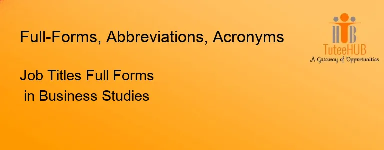 Job Titles Full Forms in Business Studies