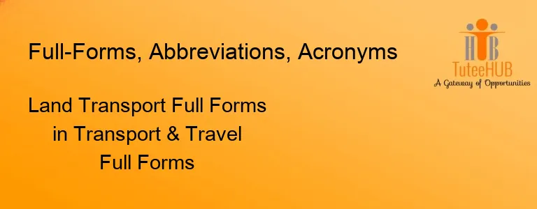 Land Transport Full Forms in Transport & Travel Full Forms