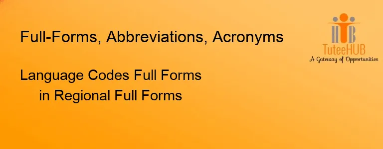 Language Codes Full Forms in Regional Full Forms