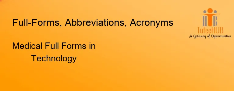 Medical Full Forms in Technology