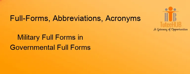 Military Full Forms in Governmental Full Forms