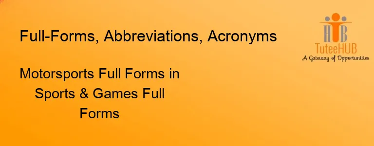 Motorsports Full Forms in Sports & Games Full Forms