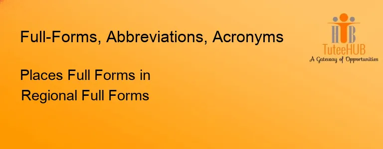 Places Full Forms in Regional Full Forms