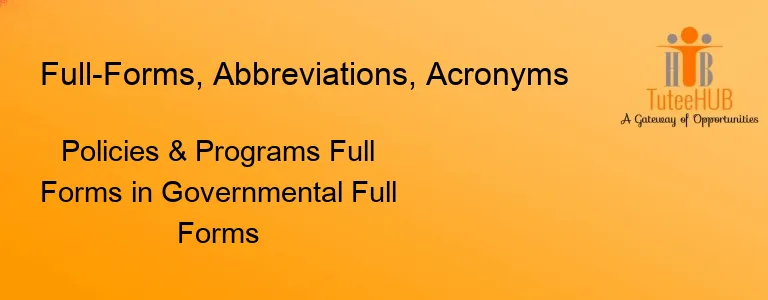 Policies & Programs Full Forms in Governmental Full Forms