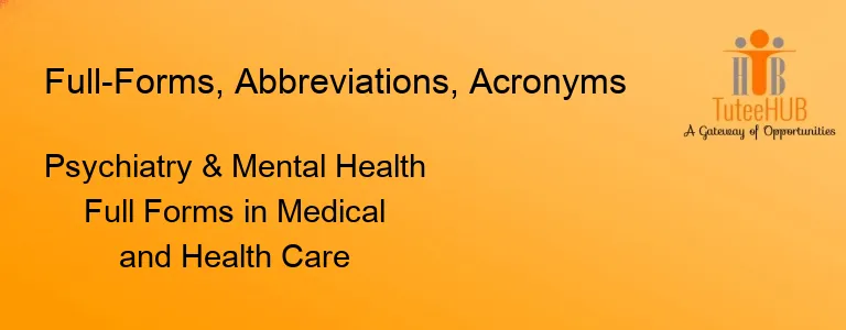 Psychiatry & Mental Health Full Forms in Medical and Health Care