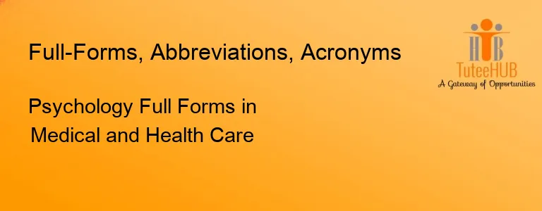 Psychology Full Forms in Medical and Health Care
