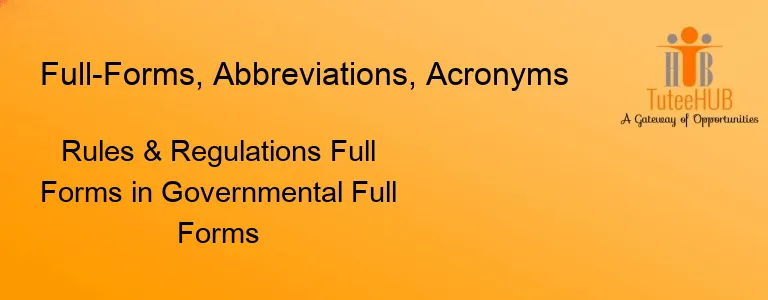 Rules & Regulations Full Forms in Governmental Full Forms