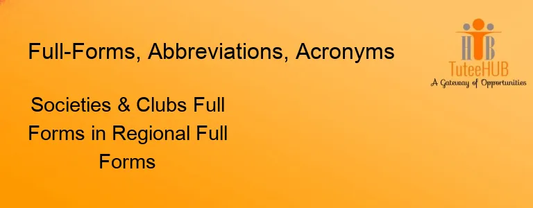 Societies & Clubs Full Forms in Regional Full Forms