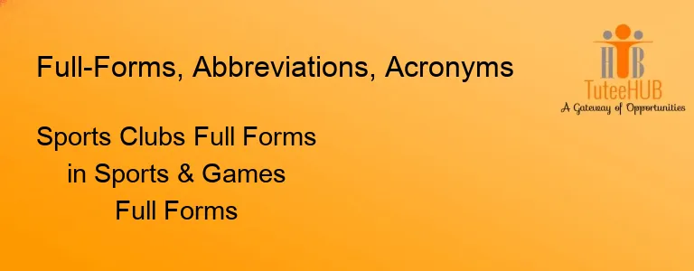 Sports Clubs Full Forms in Sports & Games Full Forms