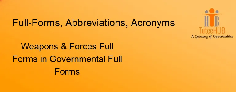 Weapons & Forces Full Forms in Governmental Full Forms