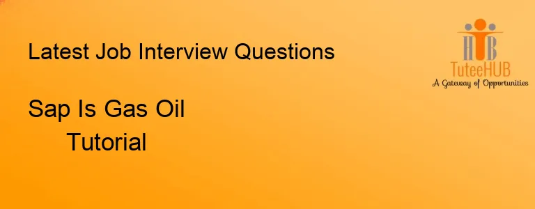 Sap Is Gas Oil Tutorial