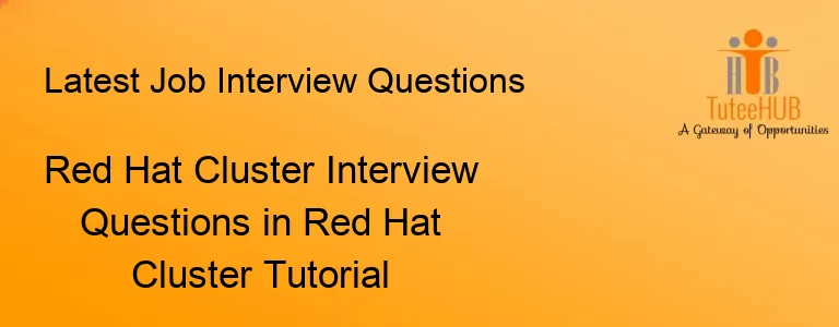 Red Hat Cluster Interview Questions in Red Hat Cluster Tutorial